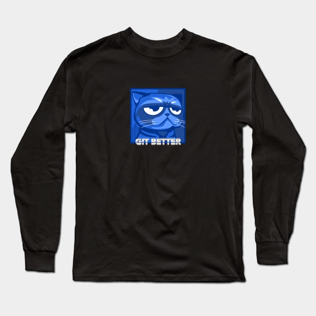 Git Better Long Sleeve T-Shirt by Rhapsody Falcon